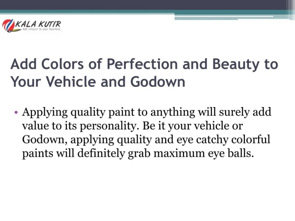 Add Colors of Perfection and Beauty to Your Vehicle and Godown