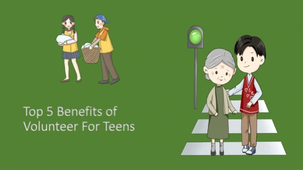 Top 5 Benefits Of Volunteer For Teens