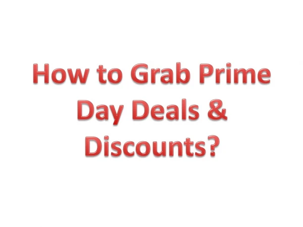How to Grab Prime Day Deals and Discounts?
