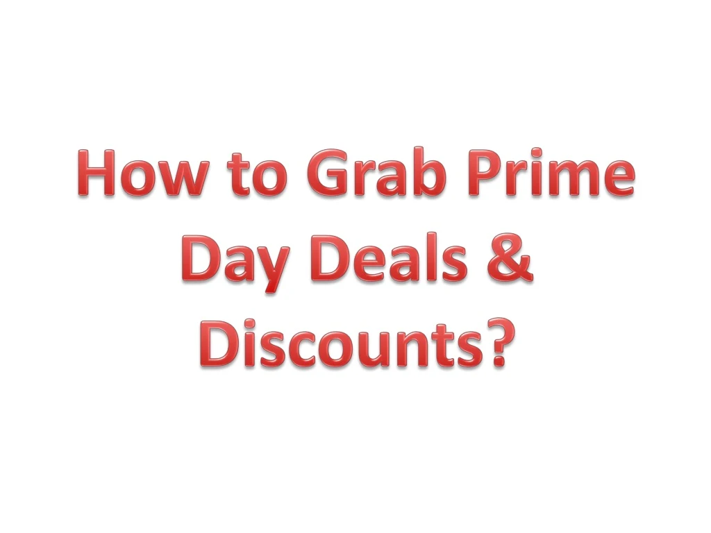 how to grab prime day deals discounts