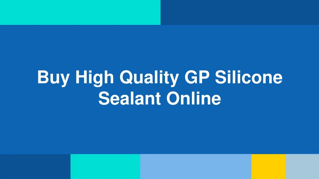 buy high quality gp silicone sealant online