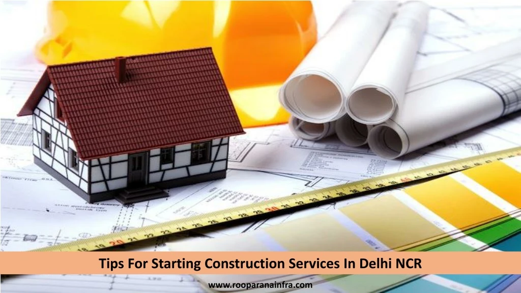 tips for starting construction services in delhi