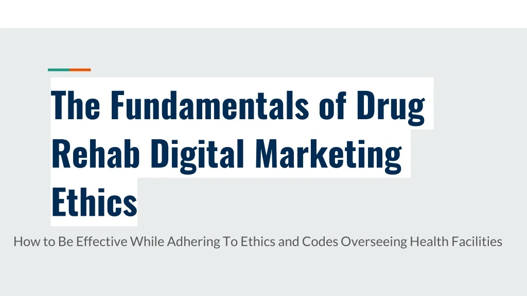 the fundamentals of drug rehab digital marketing ethics