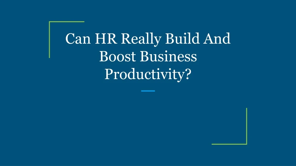 can hr really build and boost business productivity
