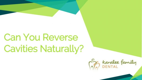 Can You Reverse Cavities Naturally? - Karalee Family Dental