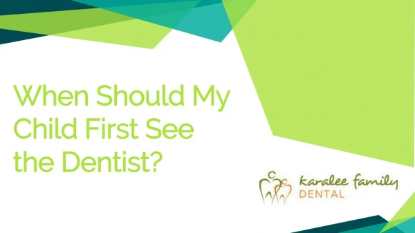 When Should My Child First See the Dentist? - Karalee Family Dental