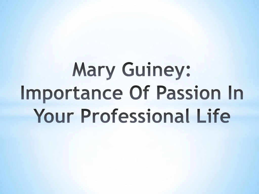 mary guiney importance of passion in your professional life