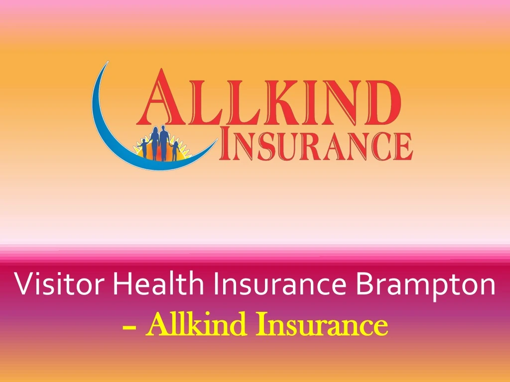 visitor health insurance brampton allkind allkind