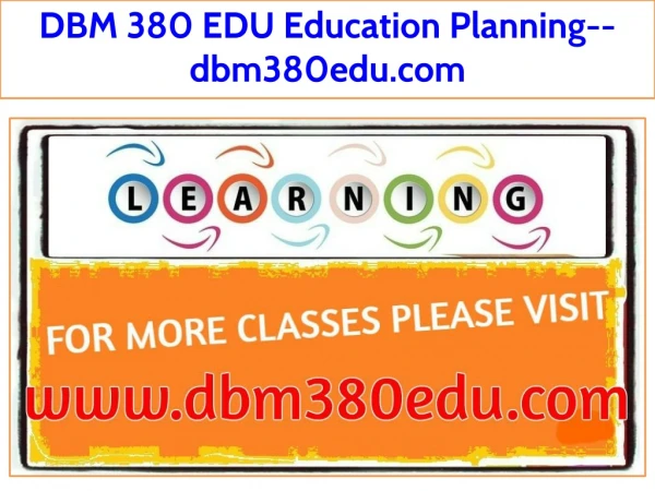 DBM 380 EDU Education Planning--dbm380edu.com