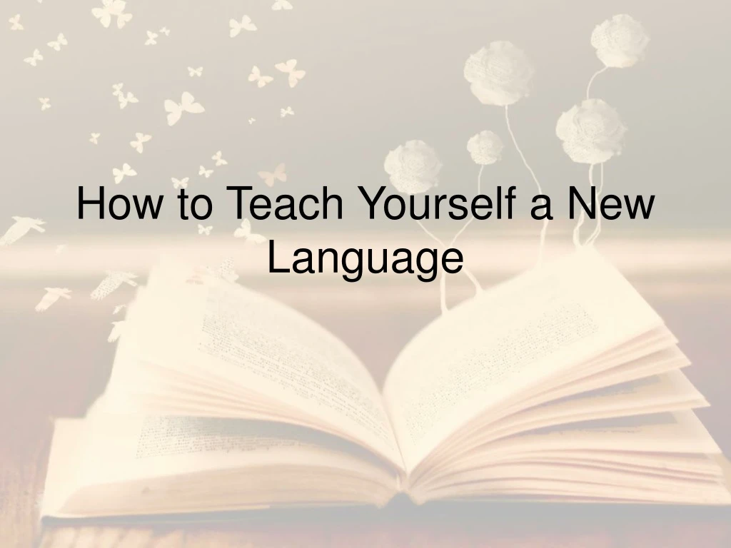 how to teach yourself a new language