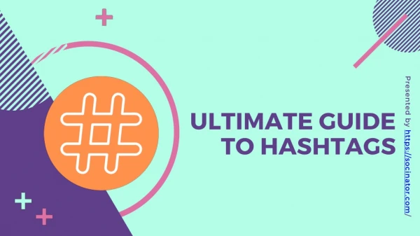 ULTIMATE GUIDE TO HASHTAGS