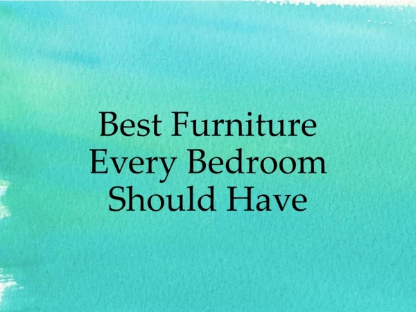 Best Furniture Every Bedroom Should Have