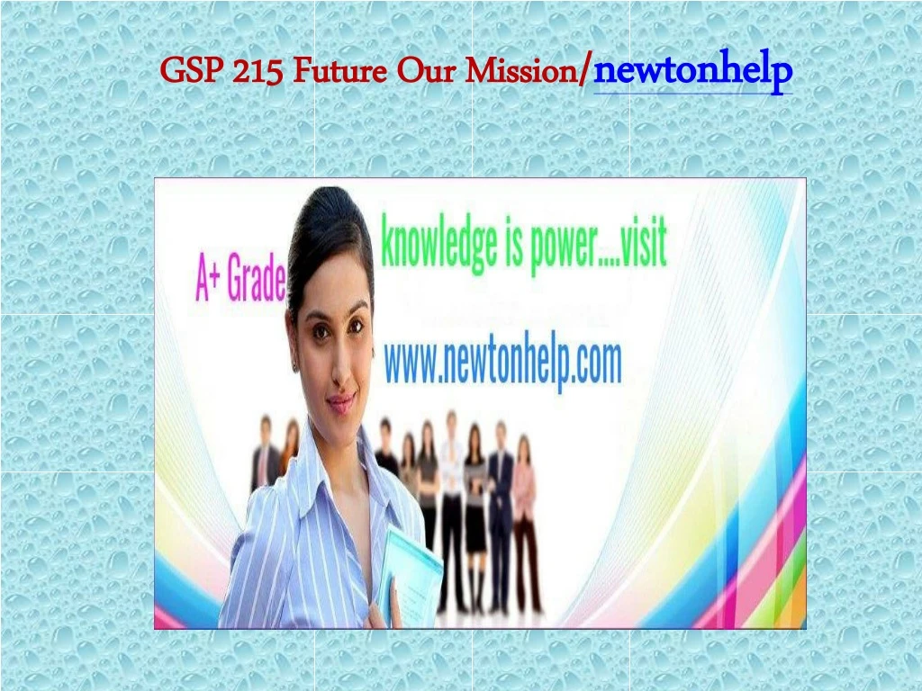 gsp 215 future our mission newtonhelp