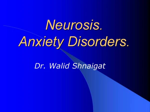 Neurosis. Anxiety Disorders.