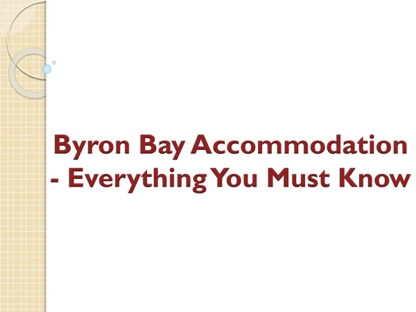 Byron Bay Accommodation - Everything You Must Know