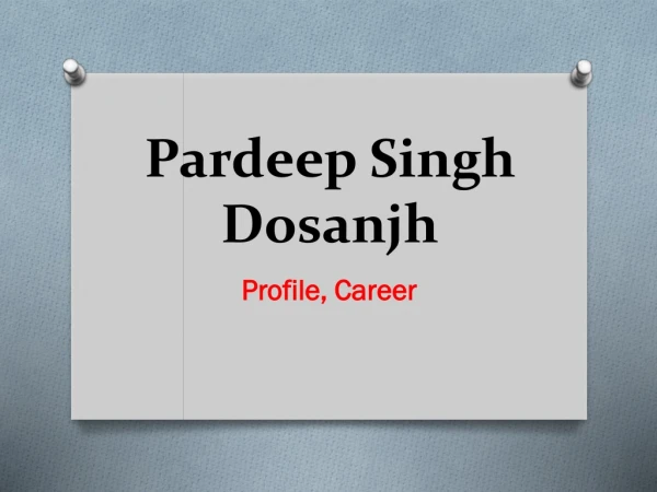 Pardeep Singh Dosanjh is the Best Known Singer