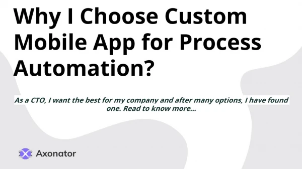 Why I choose custom mobile app for process automation ?