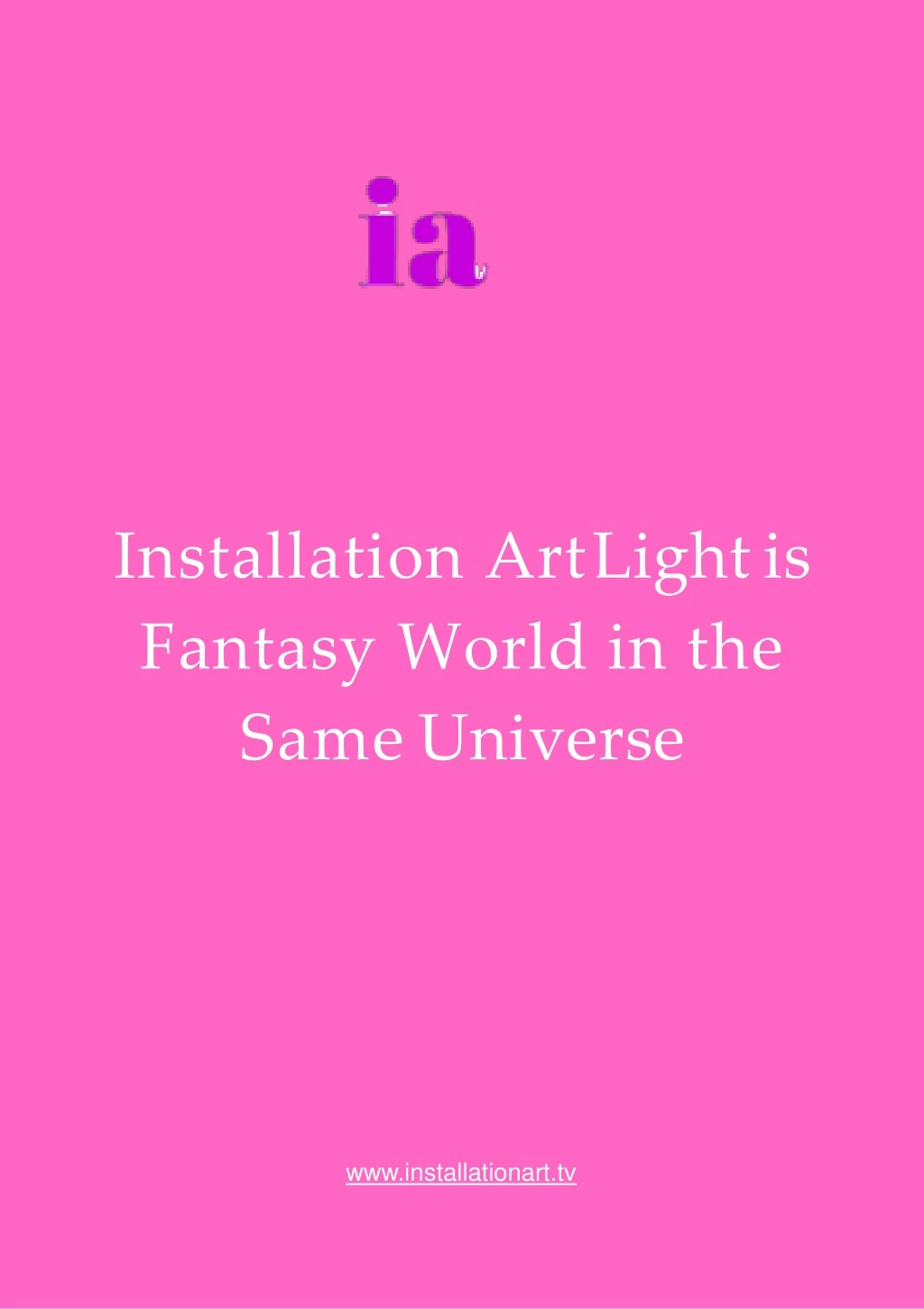 installation art light is fantasy world in the same universe