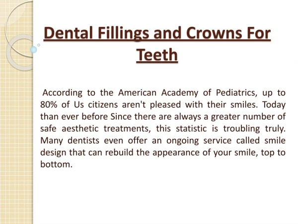 Dental fillings and crowns for teeth