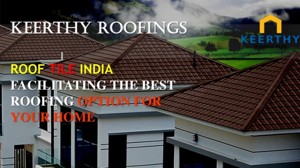 Roof Tile India: Facilitating the Best Roofing Option for Your Home