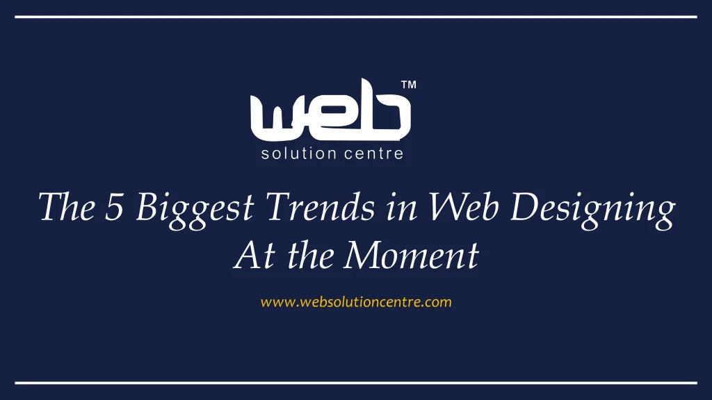 the 5 biggest trends in web designing