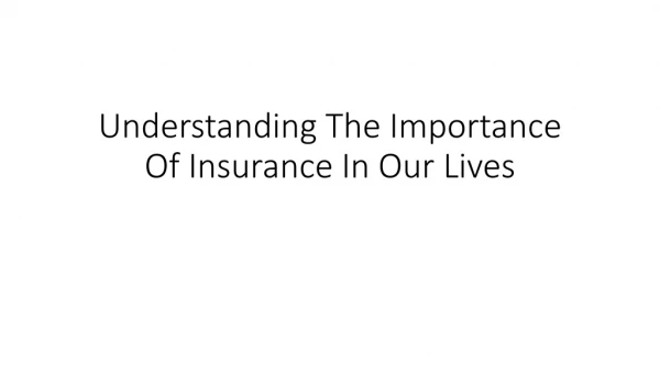 Understanding The Importance Of Insurance In Our Lives