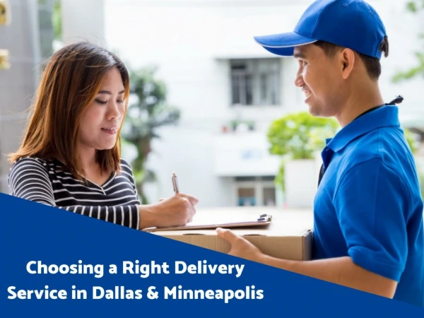 Choosing a right delivery service in Dallas & Minneapolis
