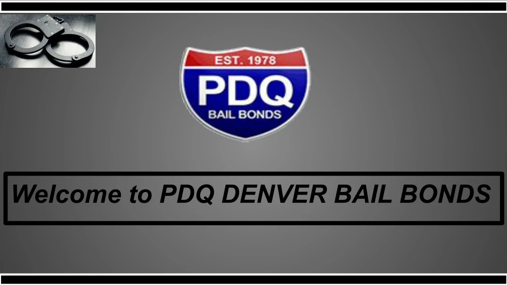 welcome to pdq denver bail bonds