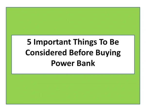 5 important things to be considered before buying powerbank