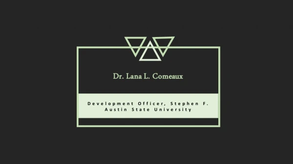 Dr. Lana L. Comeaux - Renowned Professional From Texas