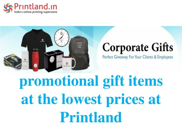 Personal and promotional gift items at the lowest prices at Printland