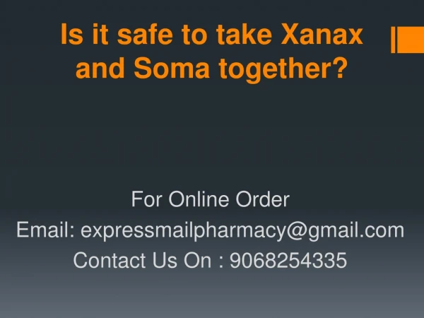 Is it safe to take Xanax and Soma together?