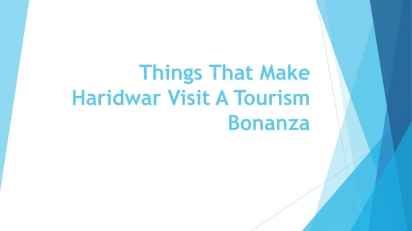 Things That Make Haridwar Visit A Tourism Bonanza