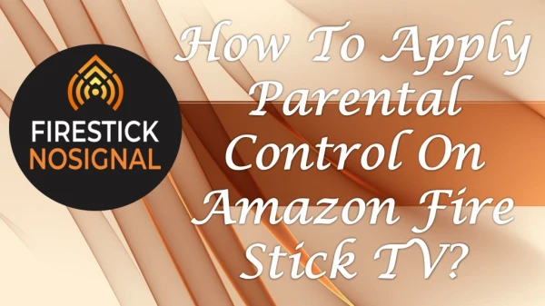 How to apply parental control on amazon fire stick tv?-firestick no signal
