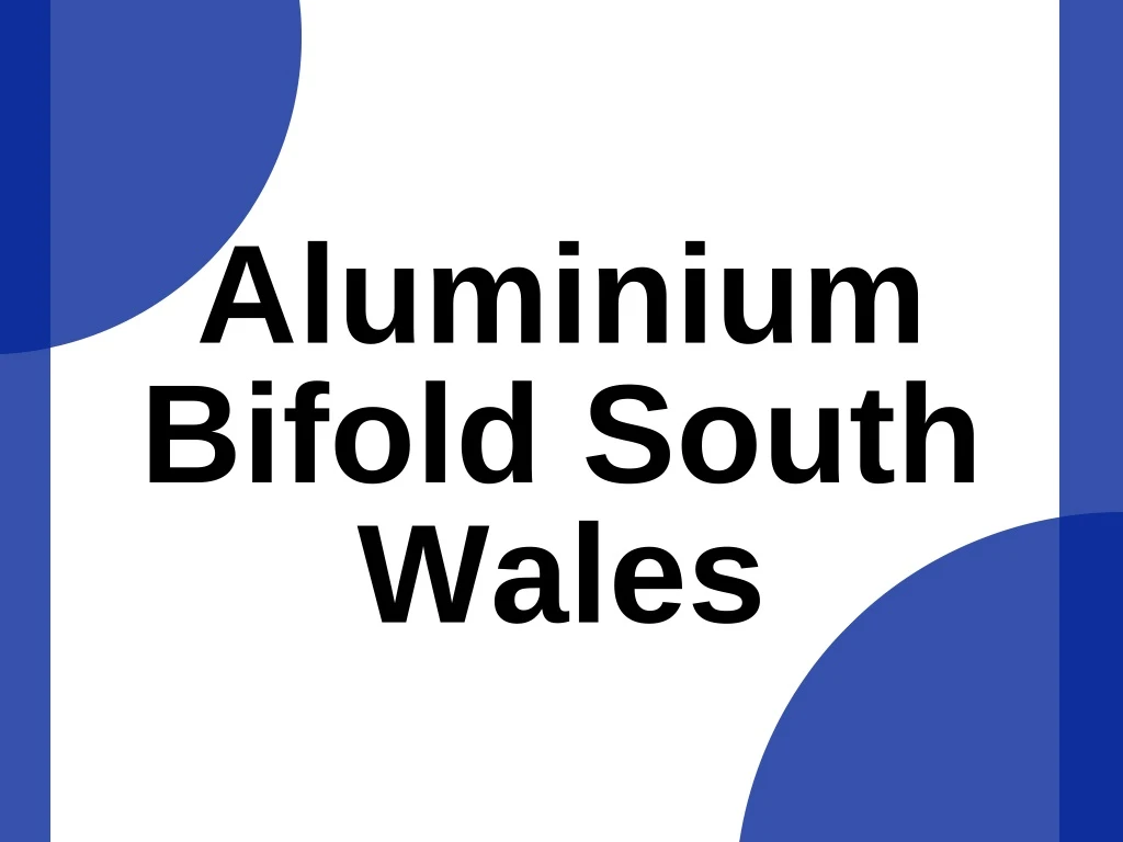 aluminium bifold south wales