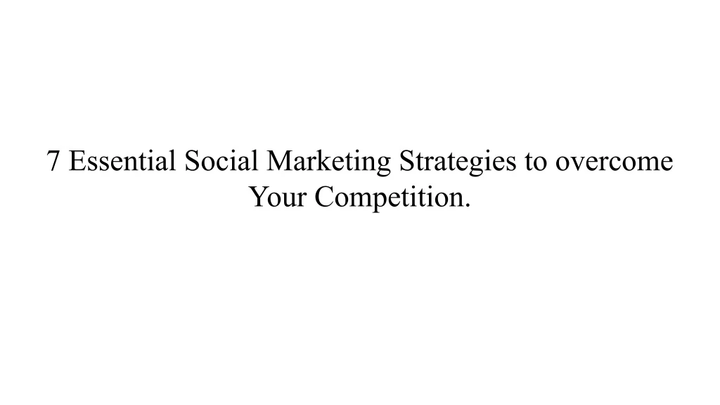 7 essential social marketing strategies