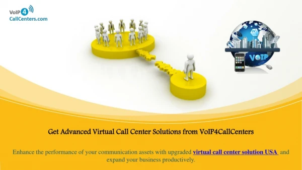Get advanced virtual call center solutions from voip4callcenters