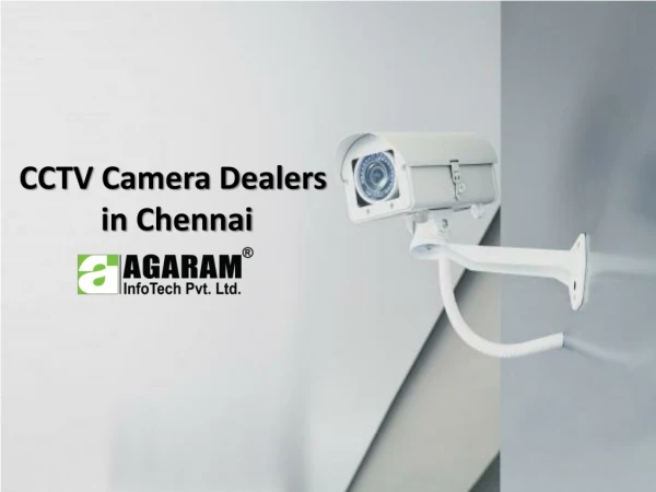 CCTV Camera Dealers in Chennai - Agaram InfoTech