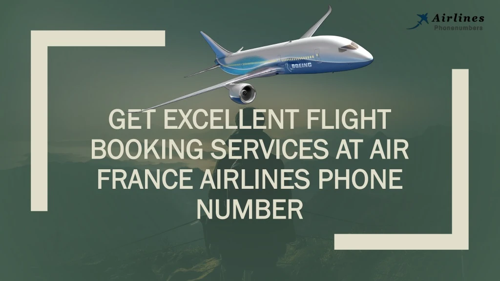 get excellent flight booking services at air france airlines phone number