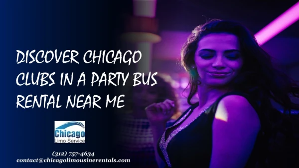 Discover Chicago Clubs In A Party Bus Rental Near Me