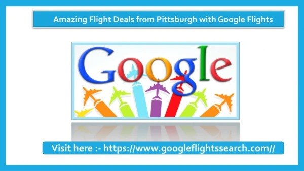 Amazing Flight Deals from Pittsburgh with Google Flights