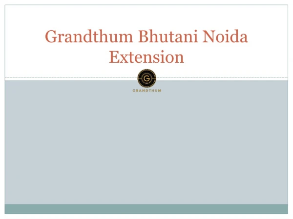 Grandthum Bhutani Noida Extension