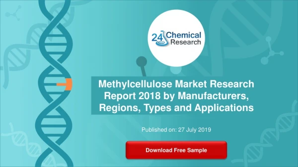 Methylcellulose Market Research Report 2018 by Manufacturers, Regions, Types and Applications