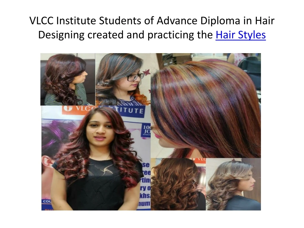 vlcc institute students of advance diploma in hair designing created and practicing the hair styles