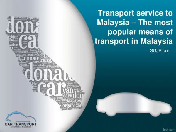 Transport service to Malaysia – The most popular means of transport in Malaysia