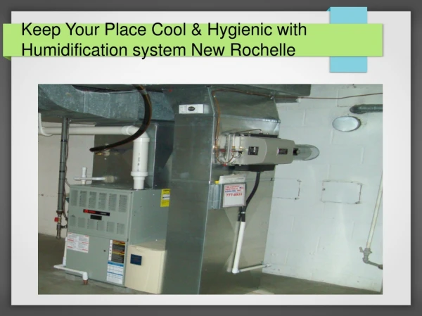 Keep Your Place Cool & Hygienic with Humidification system New Rochelle