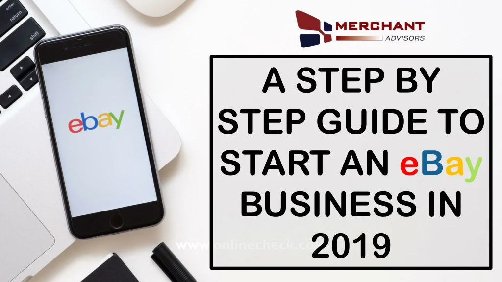 a step by step guide to start an e b a y business