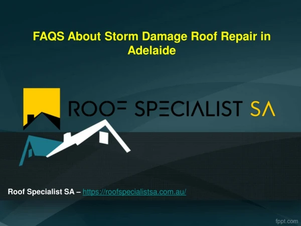 FAQS About Storm Damage Roof Repair in Adelaide