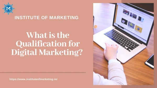 What is the Qualification for Digital Marketing by Institute of Marketing Bangalore