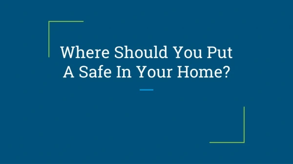 Where Should You Put A Safe In Your Home?